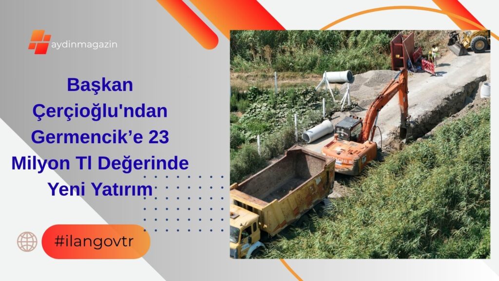 Başkan Çerçioğlu’ndan Germencik’e 23 Milyon Tl Değerinde Yeni Yatırım