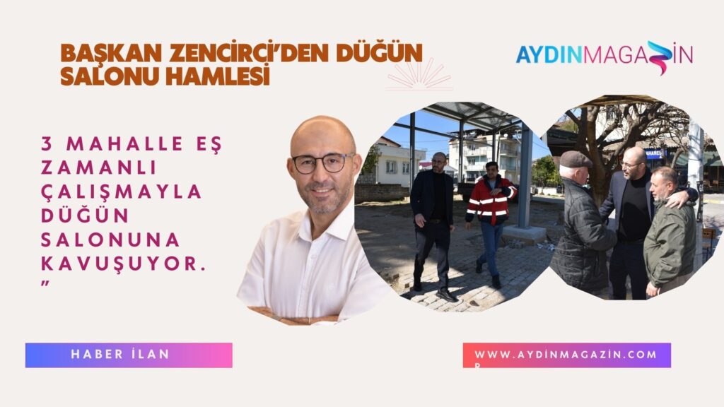 Başkan Zencirci’den Düğün Salonu Hamlesi
