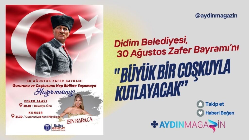 Didim Belediyesi, 30 Ağustos Zafer Bayramı’nı Büyük Bir Coşkuyla Kutlayacak