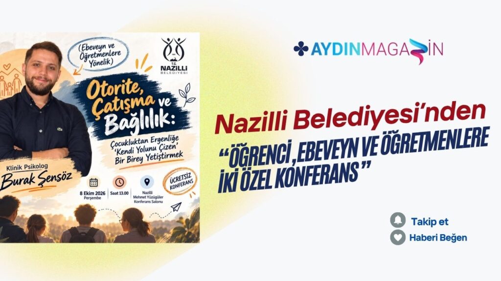 Nazilli Belediyesi’nden Öğrenci, Ebeveyn Ve Öğretmenlere İki Özel Konferans