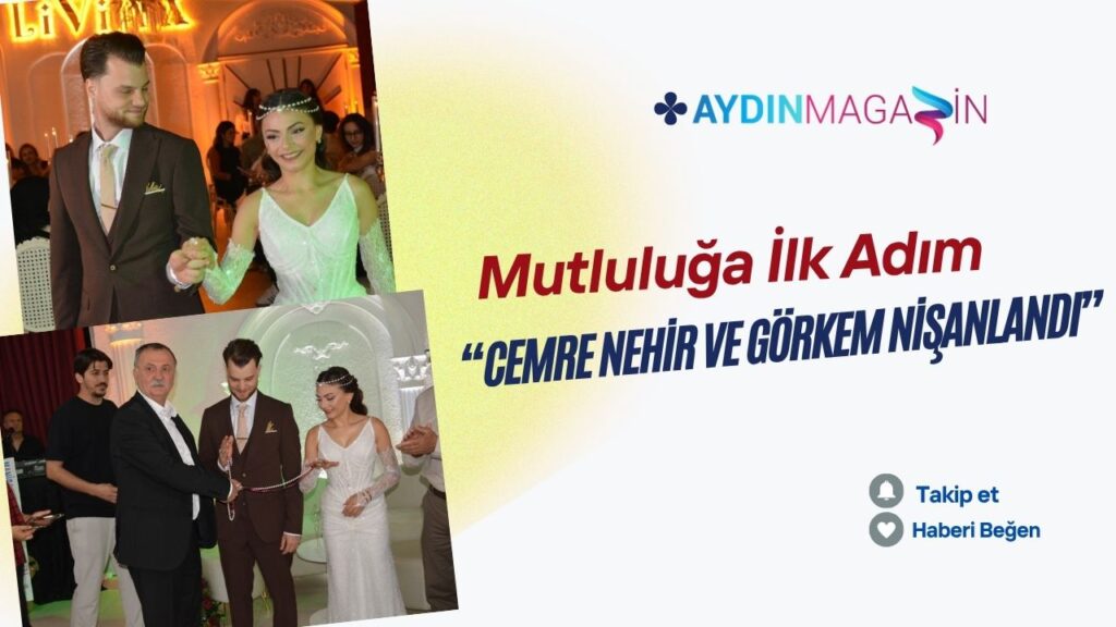 Mutluluğa İlk Adım! Cemre Nehir ve Görkem Nişanlandı