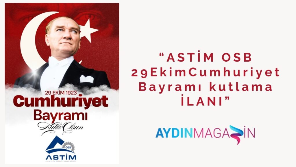 ASTİM OSB  29 Ekim Cumhuriyet  Bayramı kutlama İLANI